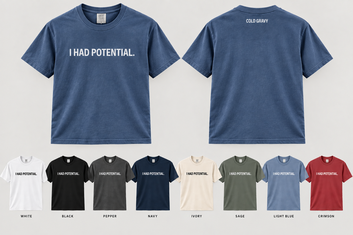 COLD GRAVY - I HAD POTENTIAL TEE